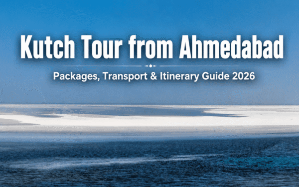 Kutch Tour from Ahmedabad — Packages, Transport & Itinerary (2026)