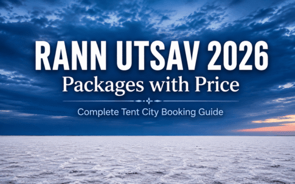Rann Utsav 2026 Packages with Price — Complete Booking Guide