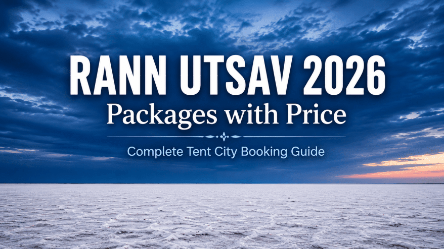 Rann Utsav 2026 Packages with Price — Complete Booking Guide