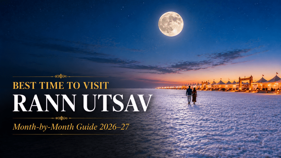 Best Time to Visit Rann Utsav — Month-by-Month Guide (2026-27)