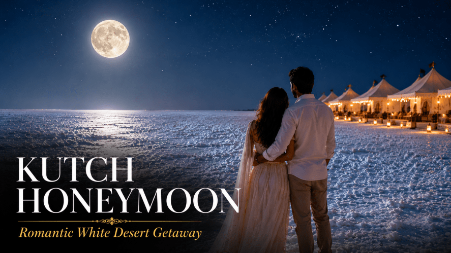 Kutch Honeymoon Package — A Romantic White Desert Getaway (2026)