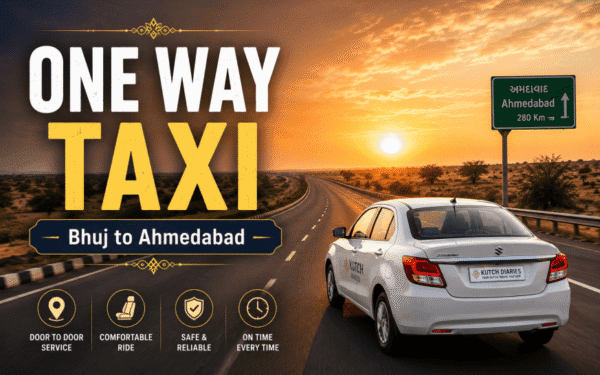 One Way Taxi Bhuj to Ahmedabad — Fare, Time & Booking Guide
