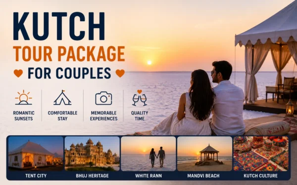 Kutch Tour Package for Couples 2026-27 — Romantic Itinerary & Cost