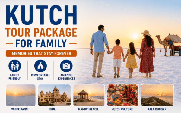 Kutch Tour Package for Family 2026-27 — Complete Family Travel Guide