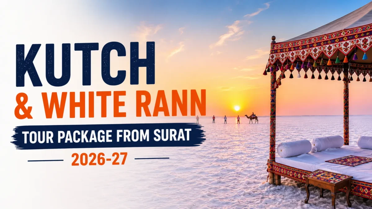 Kutch and White Rann Tour Package from Surat 2026-27 — Road, Train & Rann Utsav Guide